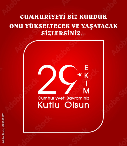 	ID: 729114448 29 ekim Cumhuriyet Bayrami, Republic Day Turkey. Translation: 29 october Republic Day Turkey and the National Day in Turkey.