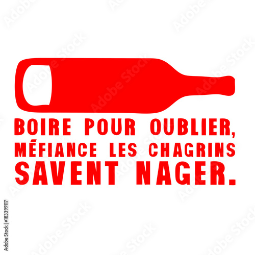 boire_oublier_chagrins_savent_nager_citation_alcool photo