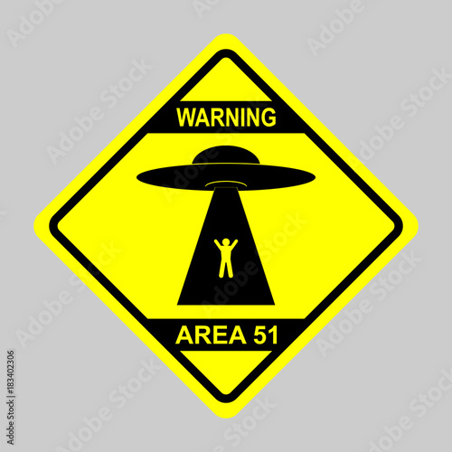 Humorous danger road signs for UFO, aliens abduction theme, vector illustration. Yellow road sign with text Warning Area 51.