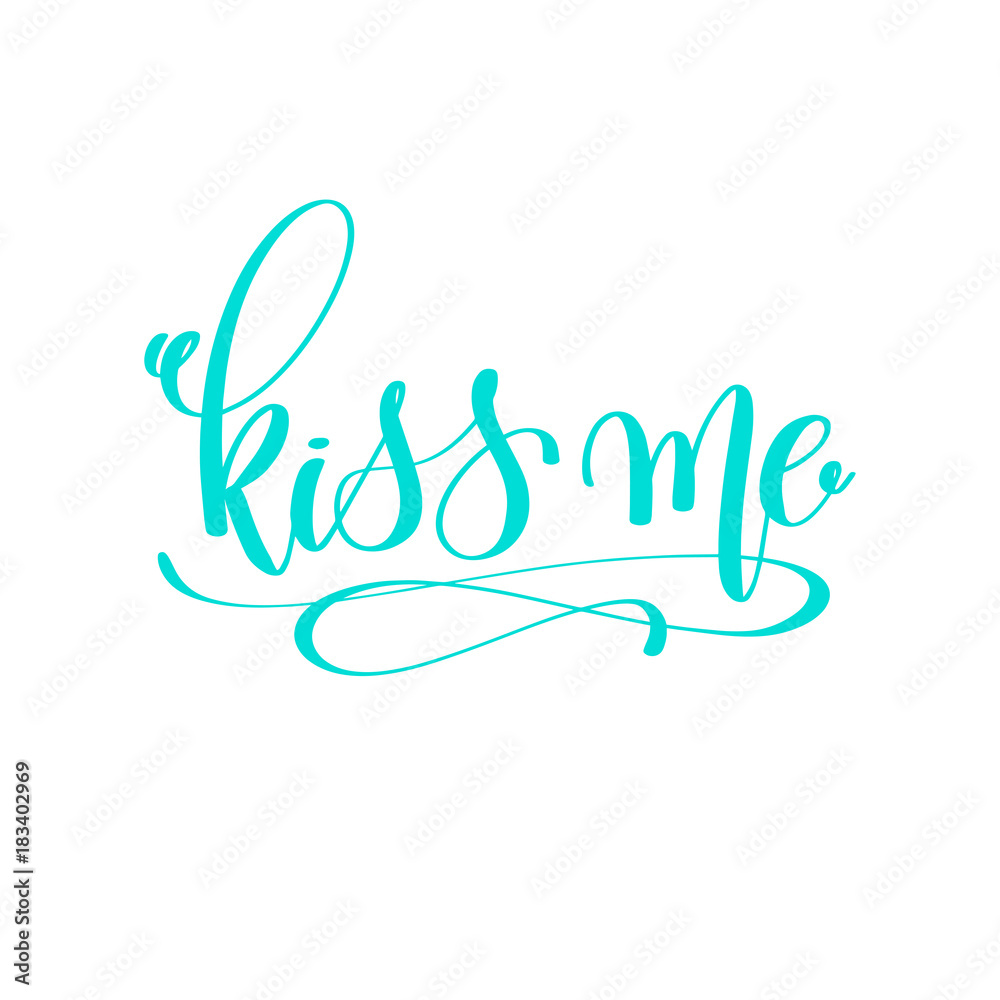 Fototapeta premium kiss me - hand lettering love quote to valentines day design