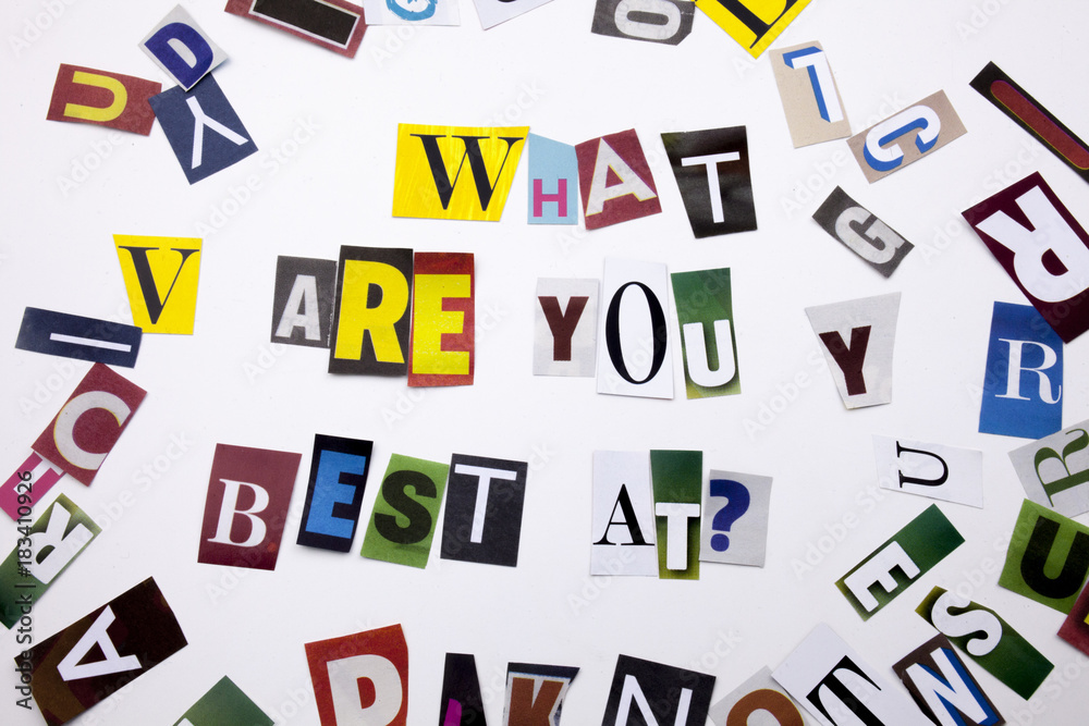 A word writing text showing concept of WHAT ARE YOU BEST AT QUESTION made of different magazine newspaper letter for Business case on the white background with copy space A word writing text showing concept of WHAT ARE YOU BEST AT QUESTION made of different magazine newspaper letter for Business case on the white background with copy space