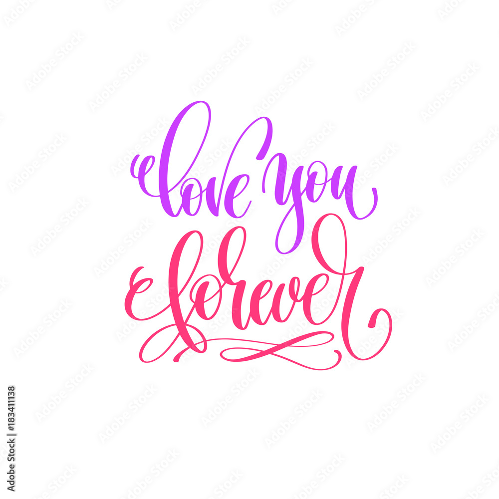 love you forever - hand lettering calligraphy quote to valentine