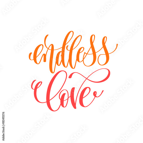 endless love - hand lettering calligraphy quote to valentines da