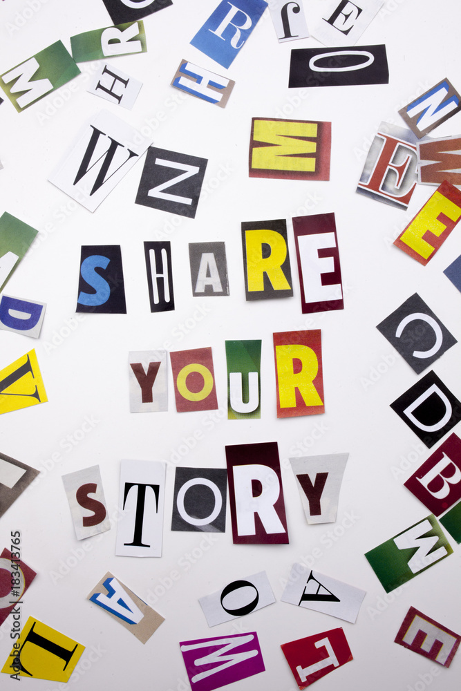A word writing text showing concept of SHARE YOUR STORY made of different magazine newspaper letter for Business case on the white background with copy space A word writing text showing concept of SHARE YOUR STORY made of different magazine newspaper letter for Business case on the white background with copy space