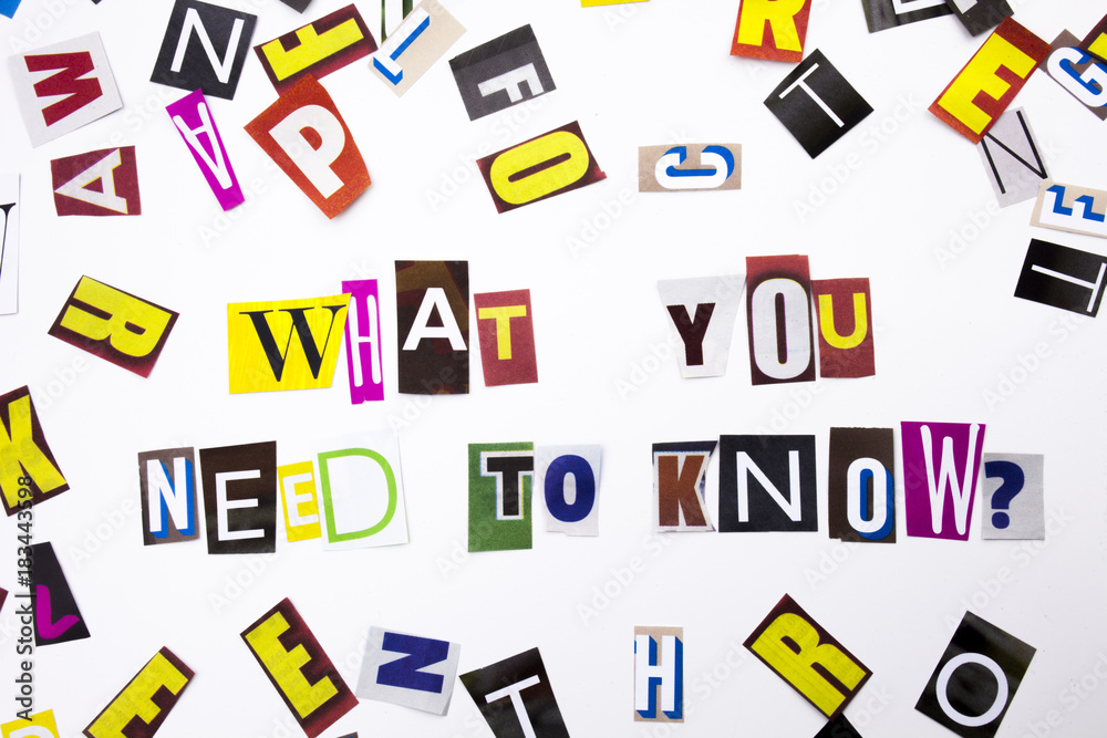 A word writing text showing concept of What You Need to Know question made of different magazine newspaper letter for Business case on the white background with copy space A word writing text showing concept of What You Need to Know question made of different magazine newspaper letter for Business case on the white background with copy space