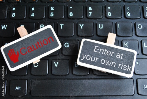 Caution! Enter at your own risk