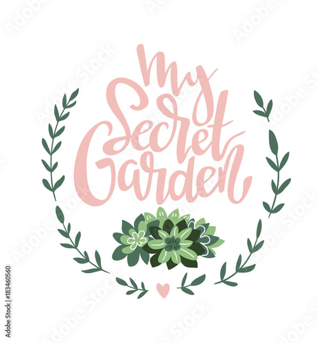 Stylish lettering card with text - My secret garden. Vector illustration.