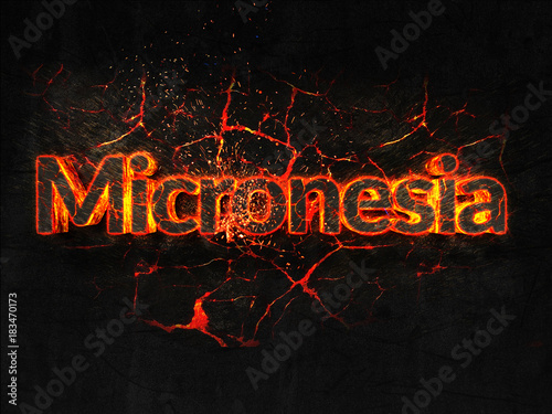 Micronesia Fire text flame burning hot lava explosion background.