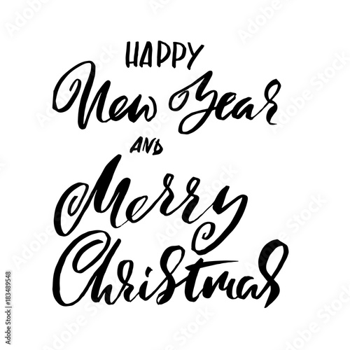 Happy New Year and Merry Christmas. Holiday modern dry brush ink lettering for greeting card. Vector illustration.