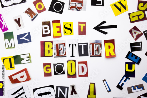 A word writing text showing concept of Best Better Good made of different magazine newspaper letter for Business case on the white background with copy space