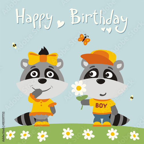 Happy birthday! Greeting card: funny raccoon boy gives flower to raccoon girl for birthday.