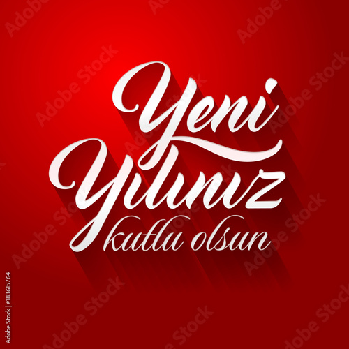 Yeni yiliniz kutlu olsun. Translation from Turkish: Happy New Year