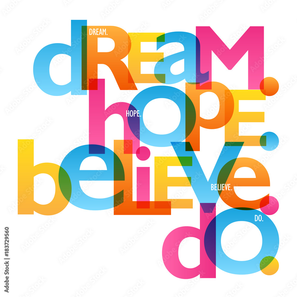 DREAM. HOPE. BELIEVE. DO. Typography Poster