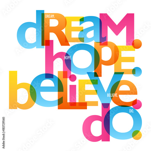 DREAM. HOPE. BELIEVE. DO. Typography Poster