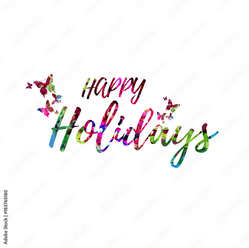 Happy Holidays colorful handwritten inscription isolated. Happy Holidays calligraphy vector illustration. Happy Holidays phrase lettering