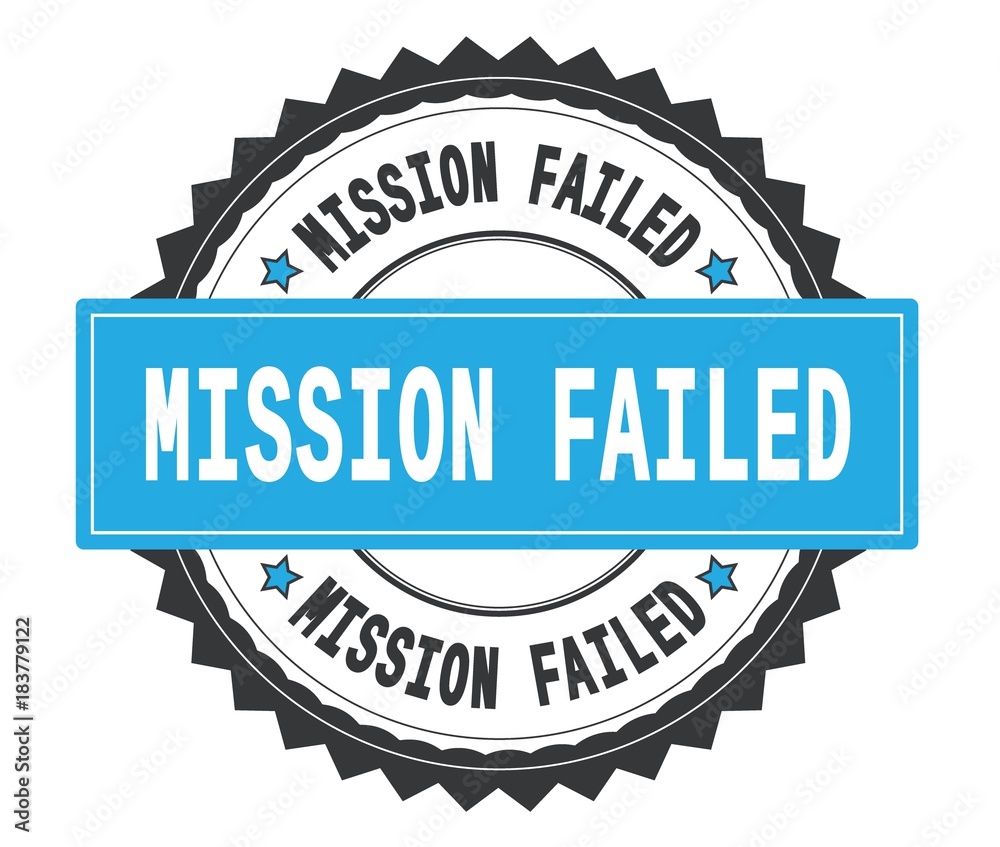 Obraz premium MISSION FAILED text on grey and cyan round stamp, with zig zag b