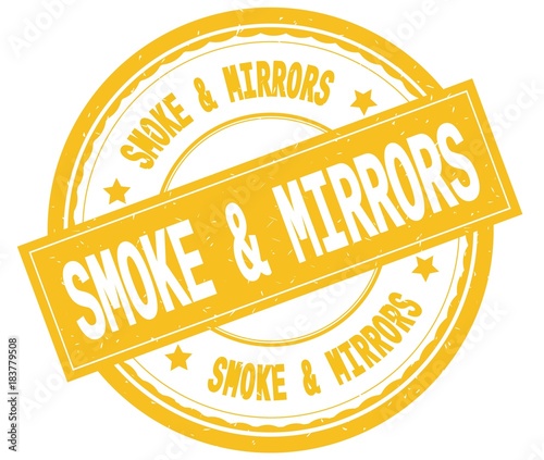 SMOKE AND MIRRORS , written text on yellow round rubber stamp.