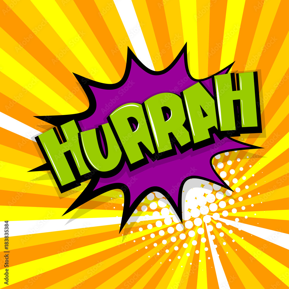 Hurrah, scream. Comic text speech bubble balloon. Pop art style wow ...