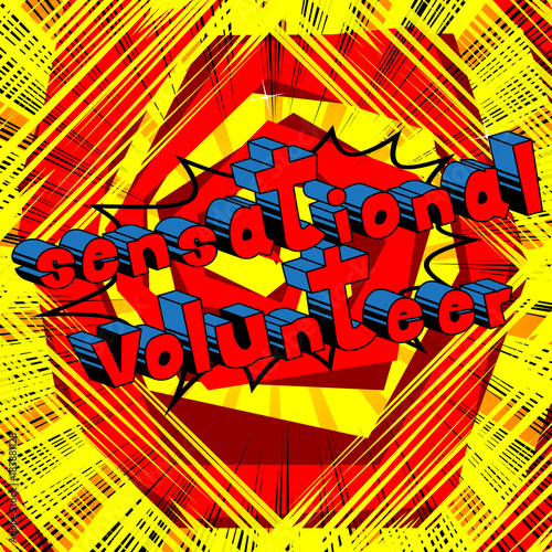 Sensational Volunteer - Comic book style word on abstract background.