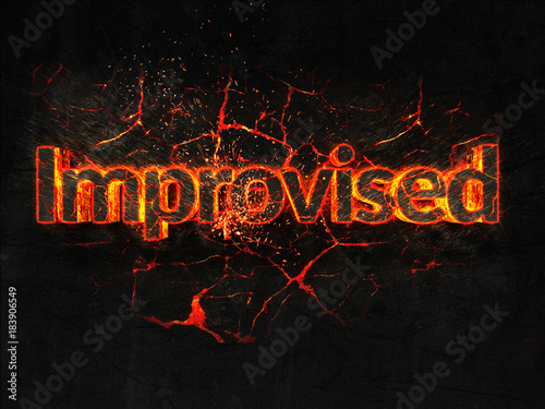 Improvised Fire text flame burning hot lava explosion background.