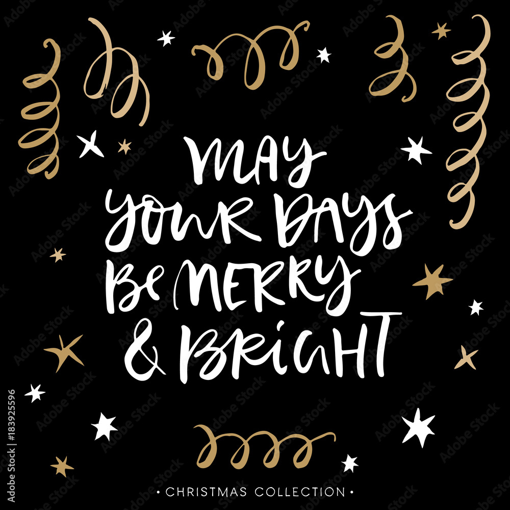 May your days be Merry and Bright. Christmas greeting card with calligraphy. Handwritten modern brush lettering. Hand drawn design elements. May your days be Merry and Bright. Christmas greeting card with calligraphy. Handwritten modern brush lettering. Hand drawn design elements.