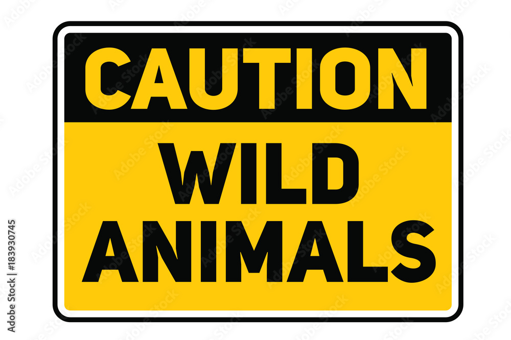 Wild animals warning plate. Realistic design warning message.