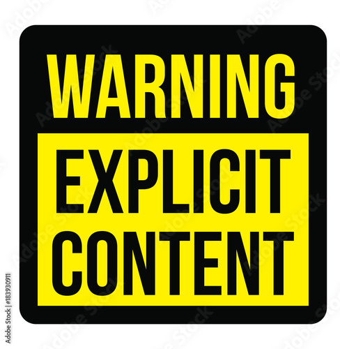 Explicit content warning plate. Realistic design warning message.