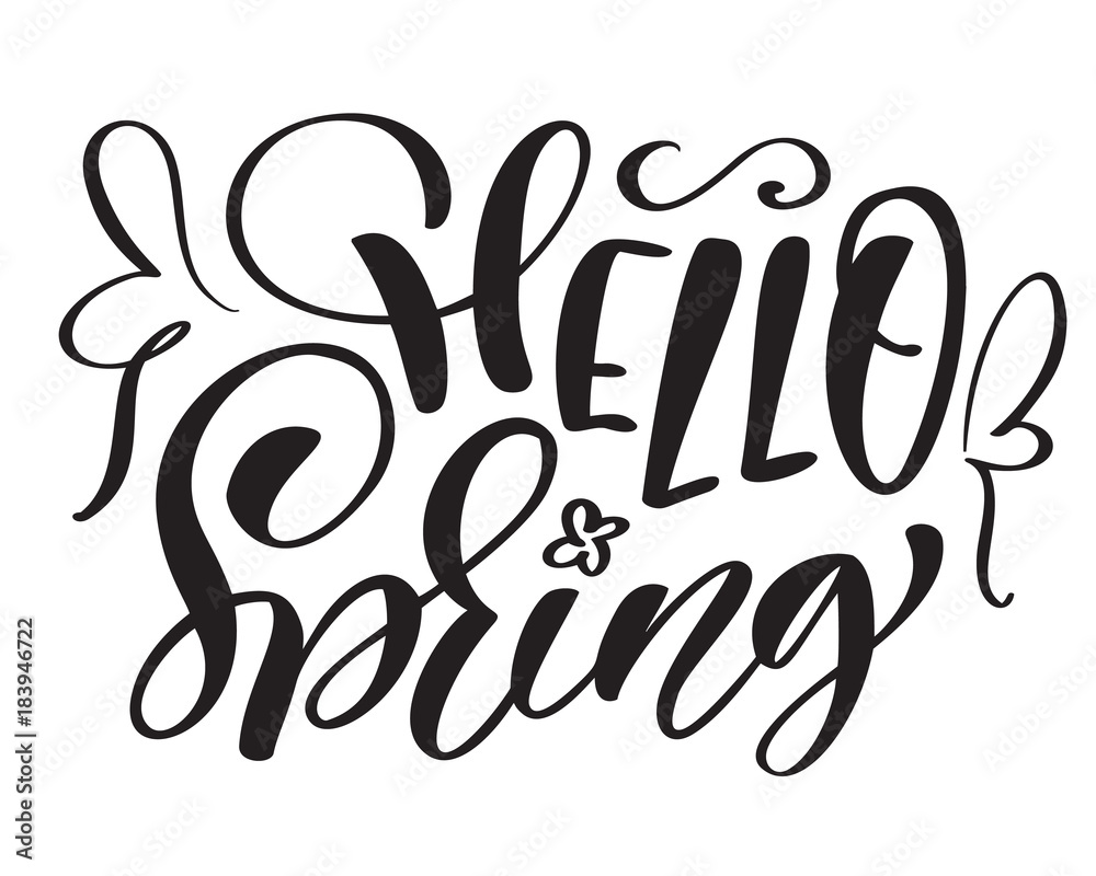 Vector text hand drawn Hello spring motivational and inspirational season quote. Calligraphic card, mug, photo overlays, t-shirt print, flyer, poster design