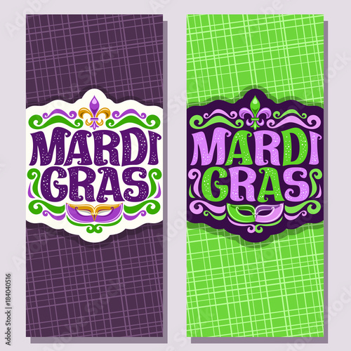 Vector vertical banners for Mardi Gras carnival, invite tickets with purple venetian mask, original font for festive text mardi gras on green, symbol fleur de lis, layouts for carnival in New Orleans.