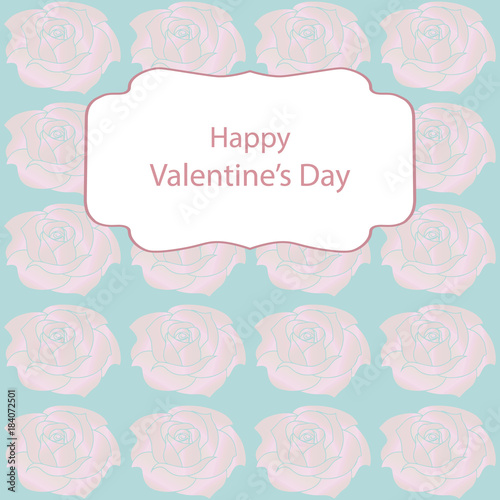 Greeting card with Valentine's Day with a gently green background and pink roses.