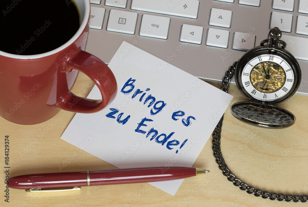 Bring es zu Ende! Bring es zu Ende!