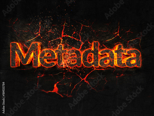 Metadata Fire text flame burning hot lava explosion background.