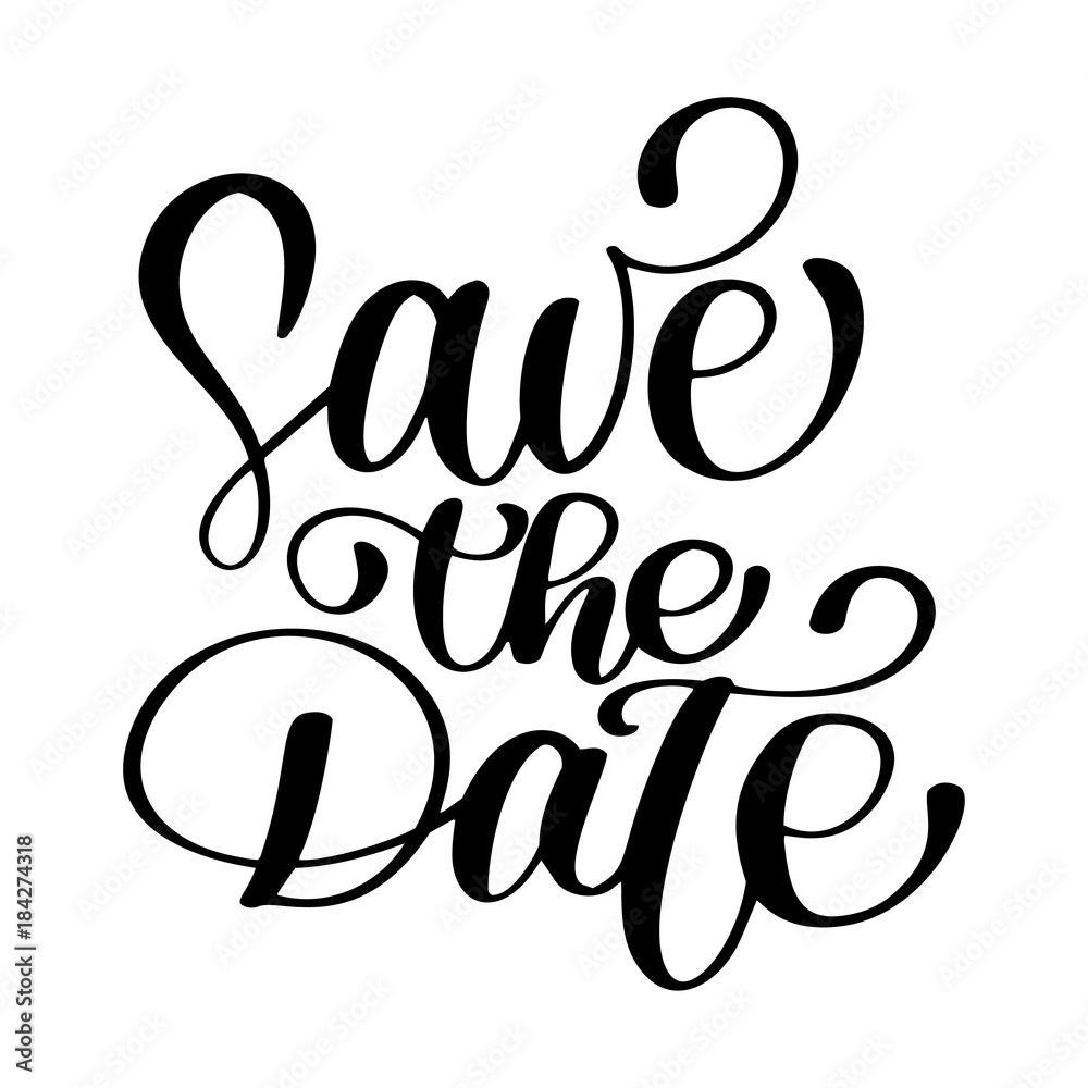 Save the date text calligraphy vector lettering for wedding or love card, Calligraphic mug, photo overlays, t-shirt print, flyer, poster design, pillow Save the date text calligraphy vector lettering for wedding or love card, Calligraphic mug, photo overlays, t-shirt print, flyer, poster design, pillow