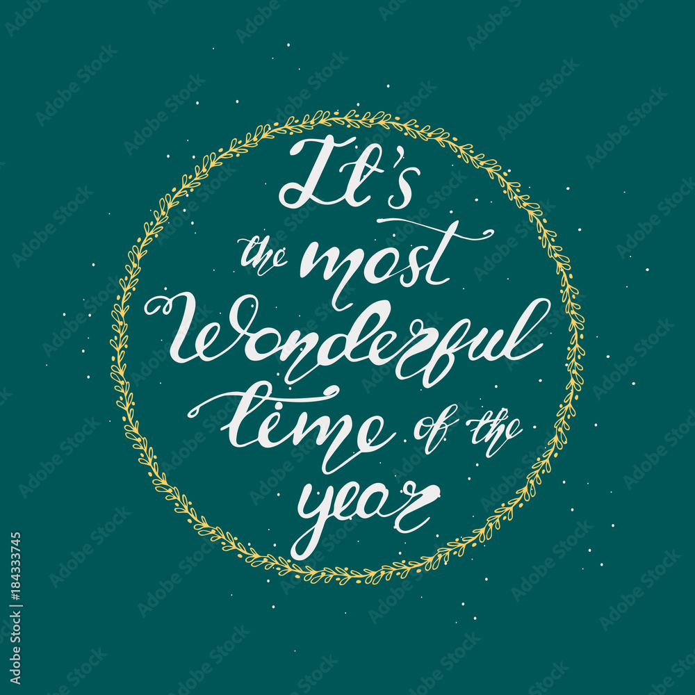 Greeting card design with lettering It's the Most Wonderful time of the year. Vector illustration. Greeting card design with lettering It's the Most Wonderful time of the year. Vector illustration.