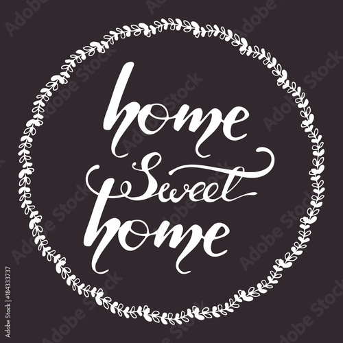 Greeting card design with lettering Home sweet home. Vector illustration.