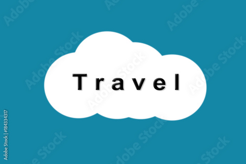travel concept. text travel on white cloud on blue background