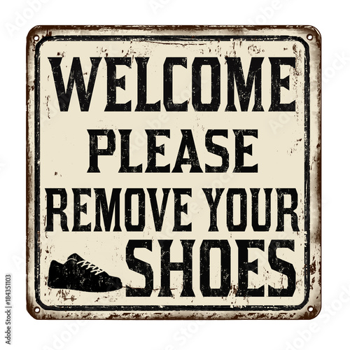 Plakat Powitaj proszę usuń swoje buty vintage zardzewiały metalowy znak