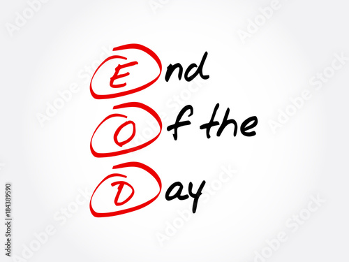 EOD - End Of the Day acronym, business concept background