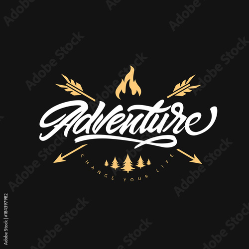 Adventure lettering logo with arrows and bonfire. Change your life . Time to travel. Hipster logo style. Vector illustration 