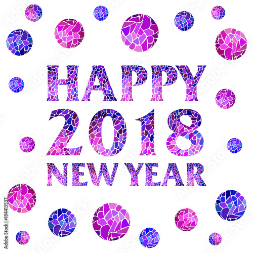 Happy new year 2018 mosaic text design with mosaic balls - Vector greeting illustration