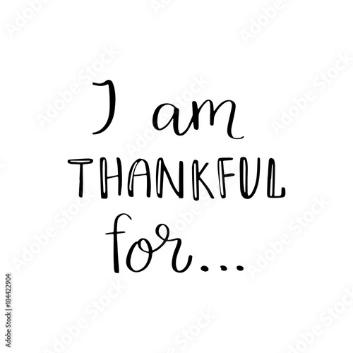 I am thankful for... quote