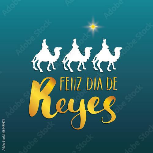 Feliz Dia de Reyes, Happy Day of kings, Calligraphic Lettering. Typographic Greetings Design. Calligraphy Lettering for Holiday Greeting. Hand Drawn Lettering Text Vector illustration