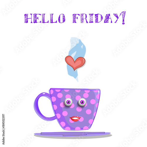 Cute cartoon lilac smiling cup with text hello friday