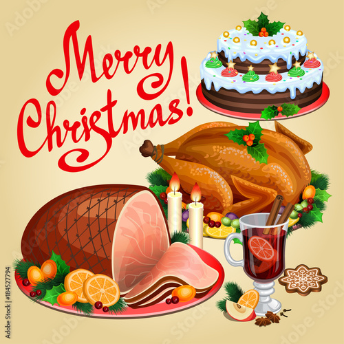 Christmas dinner, traditional christmas food and desserts, roast Turkey, ham, Christmas pie, mulled wine. Vector illustration.