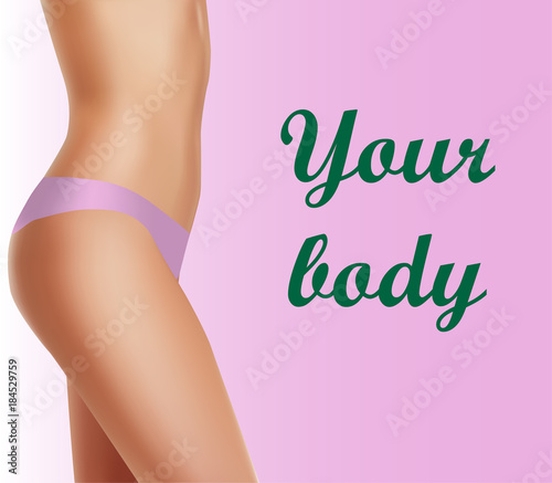 Beauty and sexy woman's body in  lingerie with text Your body
