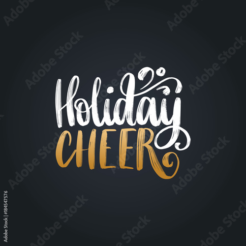 Holiday Cheer lettering. Vector Christmas illustration. Happy Holidays greeting card, poster template
