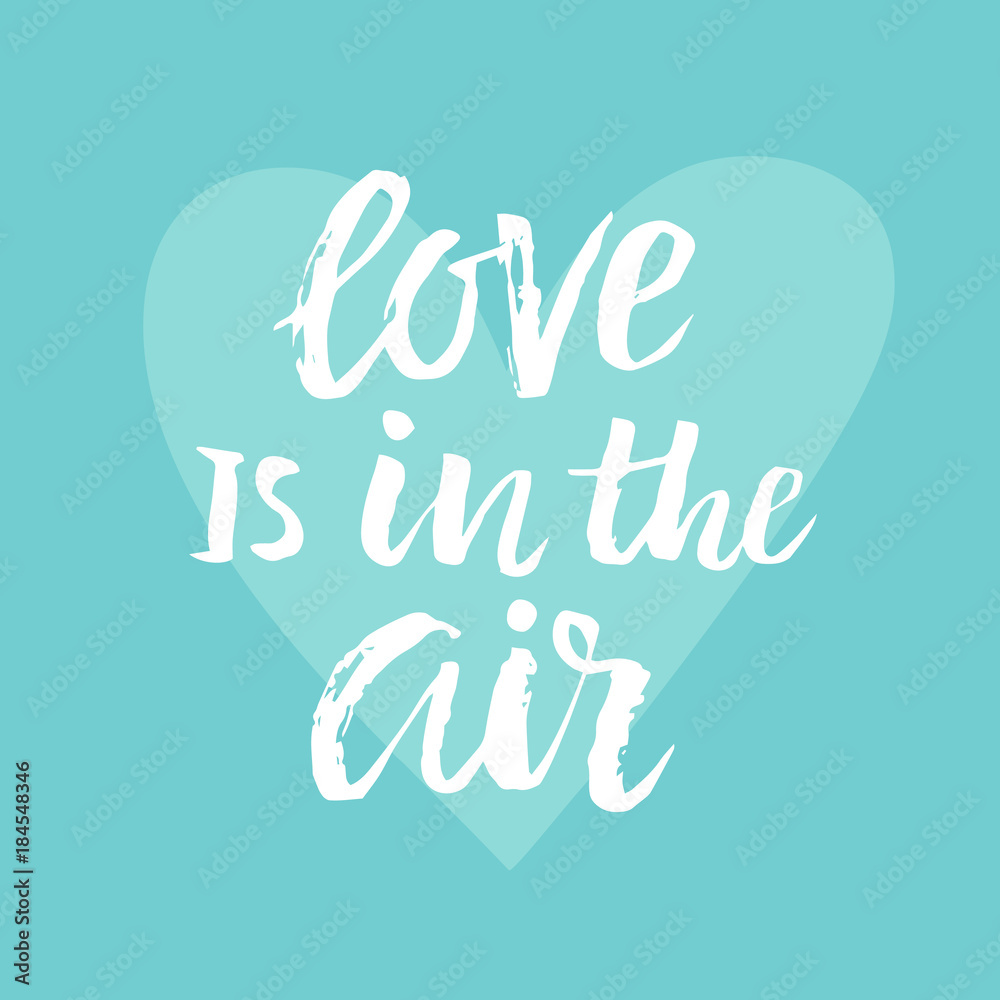Love Is In The Air Valentines day card with hand drawn brush lettering