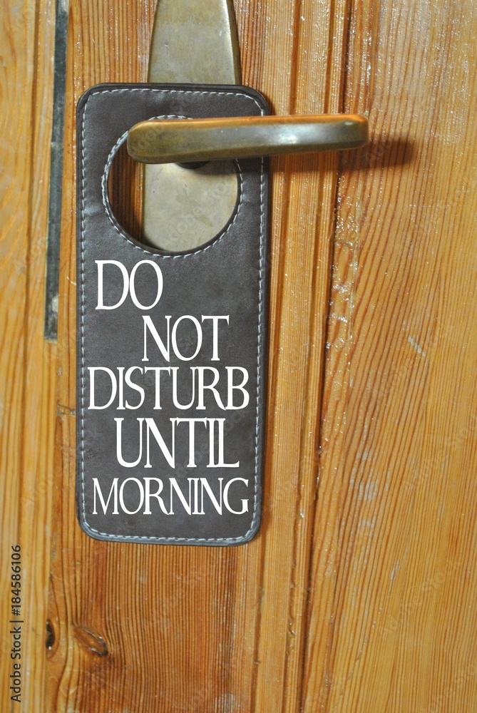 Do not disturb until morning
