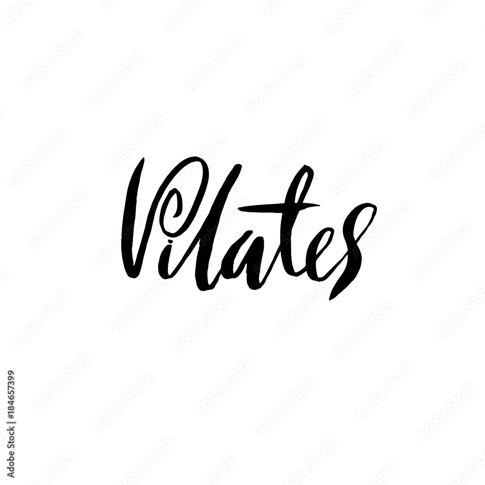 Fototapeta premium Pilates class. Modern brush grunge lettering. Tupography element. Vector illustration.