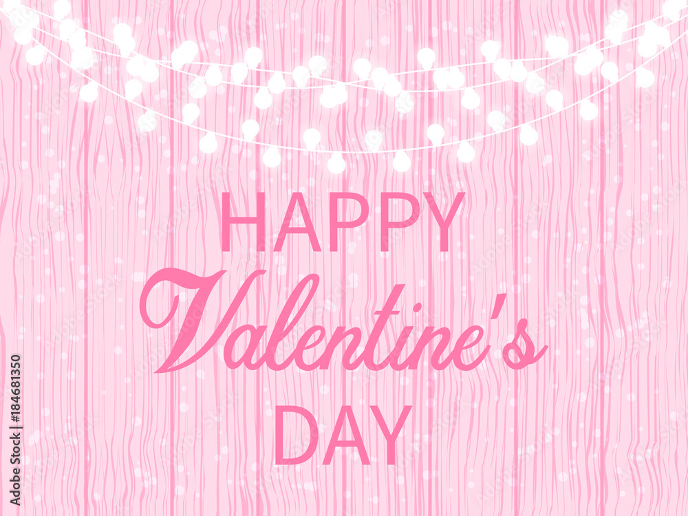 Greetings with Valentine's day, pink wooden wall, garland. Vector illustration.